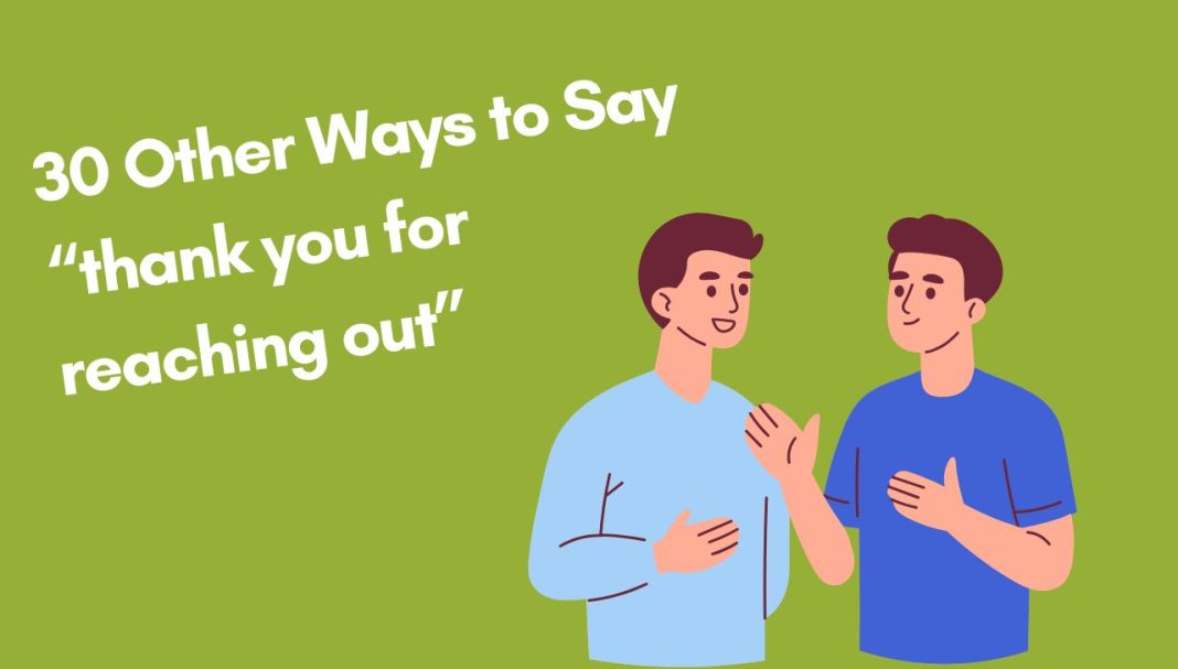 30 Other Ways to Say “thank you for reaching out”