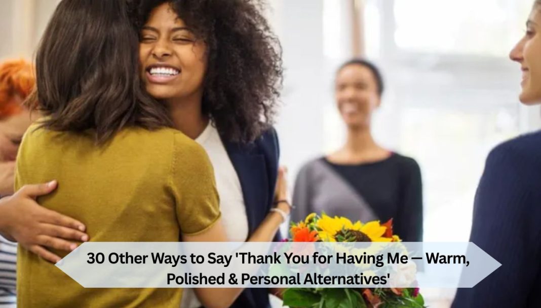 30 Other Ways to Say 'Thank You for Having Me — Warm, Polished & Personal Alternatives'