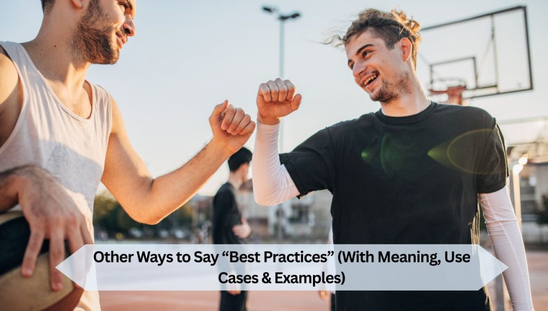 Other Ways to Say “Best Practices” (With Meaning, Use Cases & Examples)