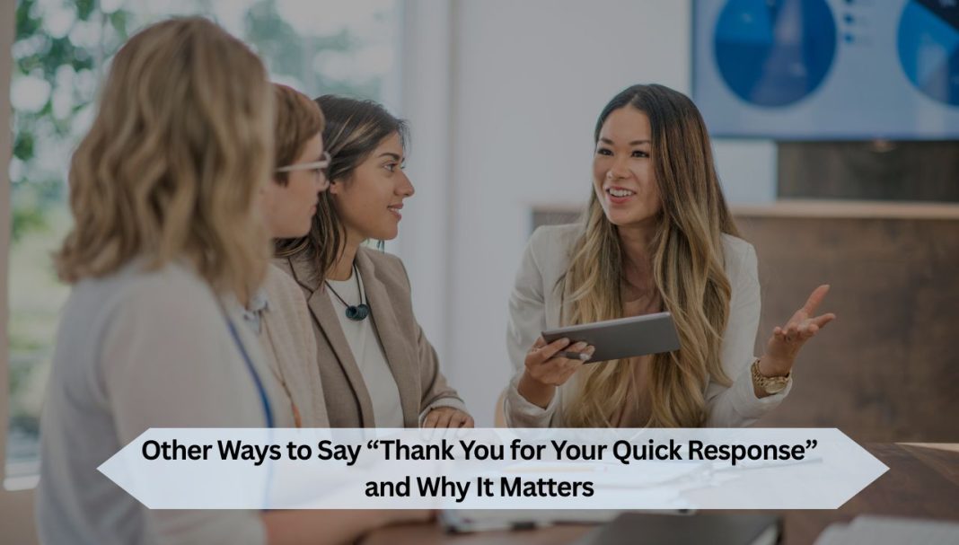 Other Ways to Say “Thank You for Your Quick Response” and Why It Matters