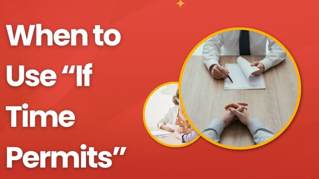 When to Use “If Time Permits”