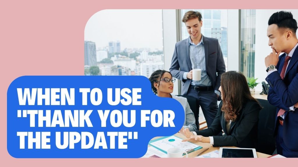 When to Use "Thank You for the Update"