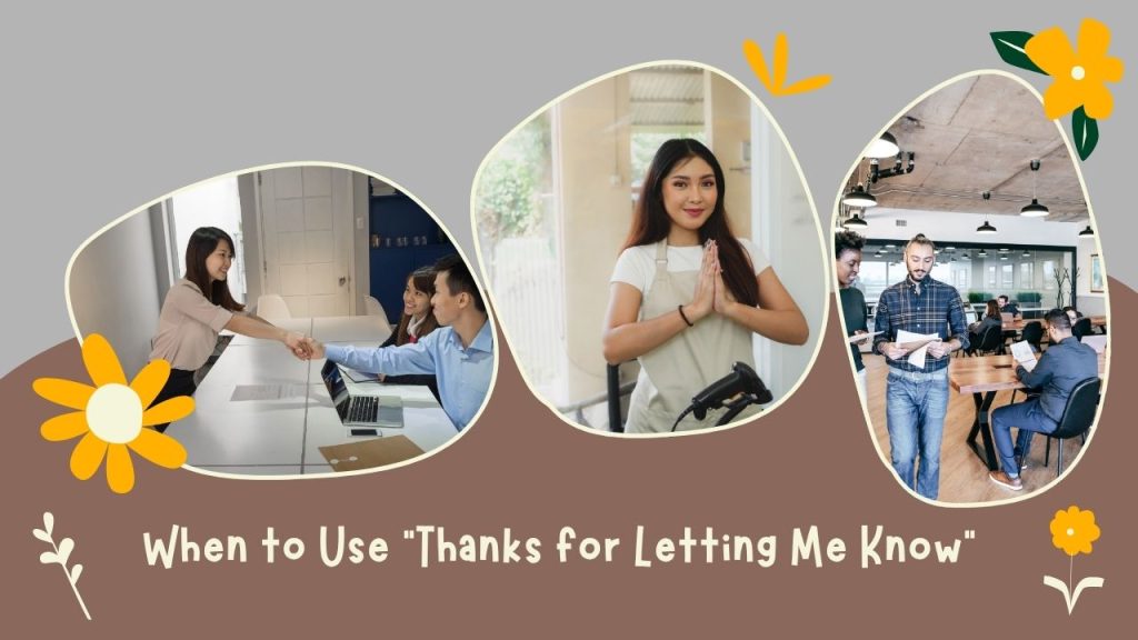 When to Use "Thanks for Letting Me Know"