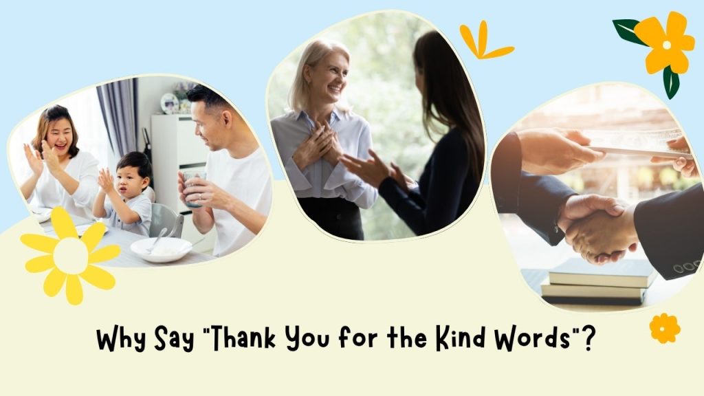 Why Say "Thank You for the Kind Words"?